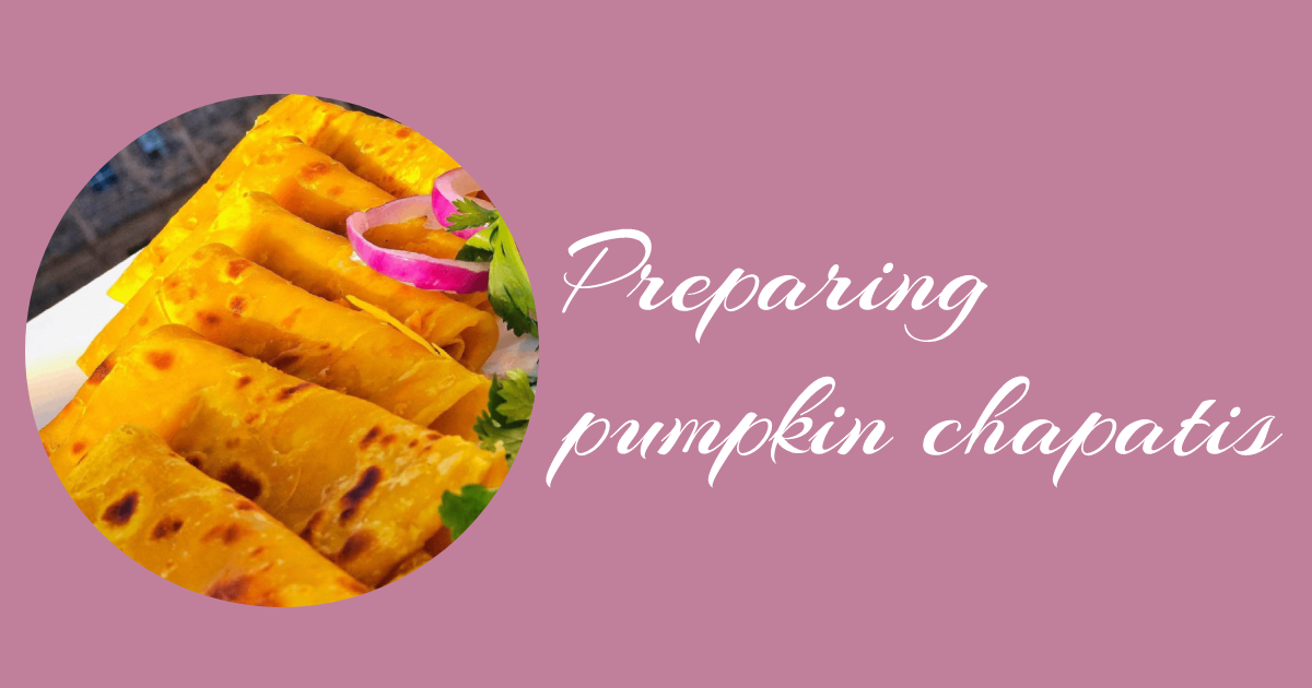 preparing pumpkin chapatis