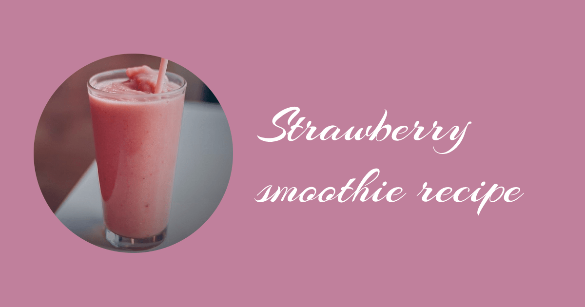strawberry smoothie recipe