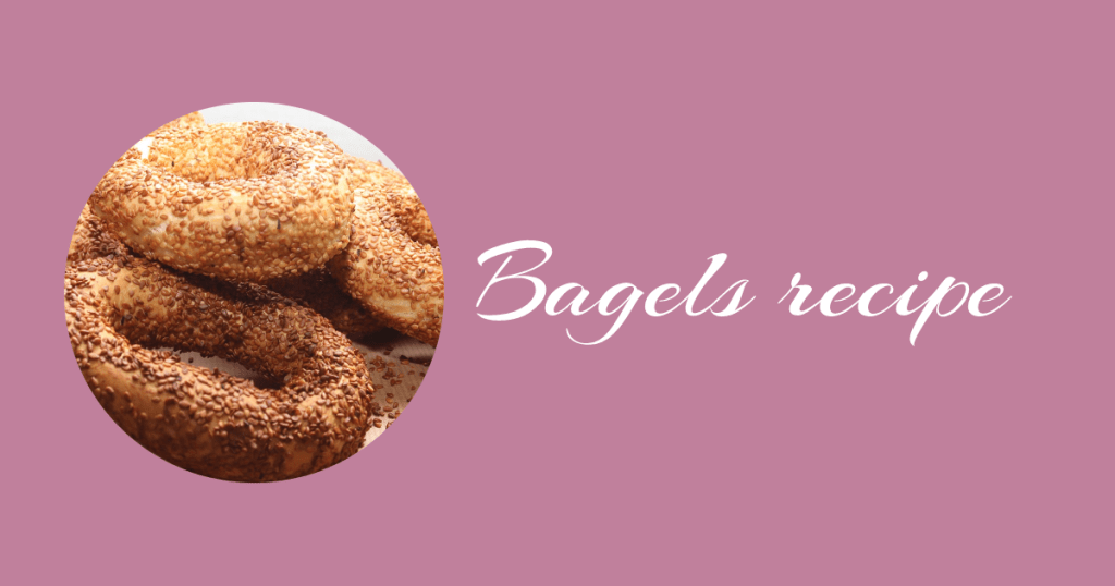 bagels recipe