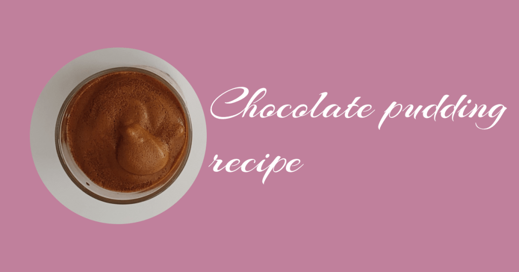 chocolate pudding recipe
