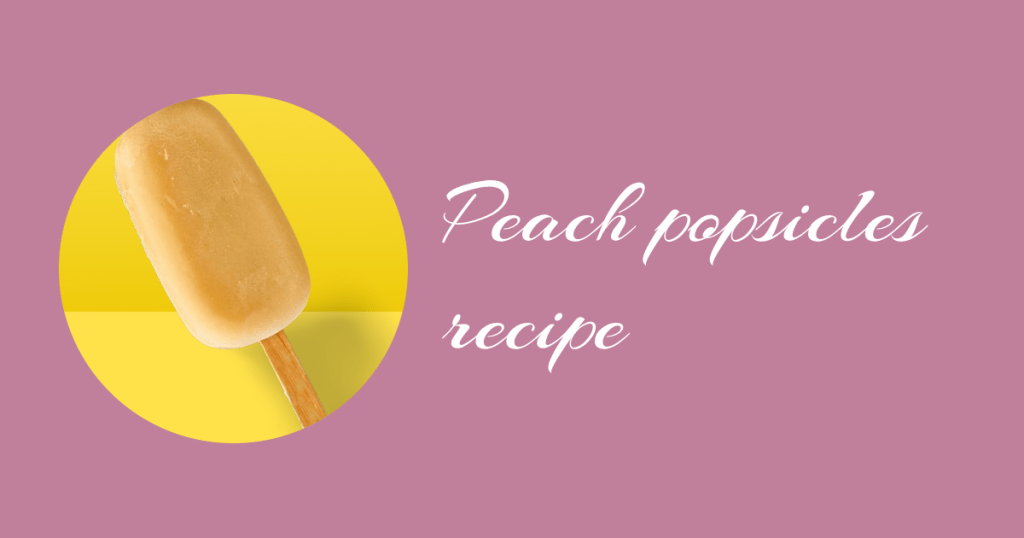 peach popsicles recipe